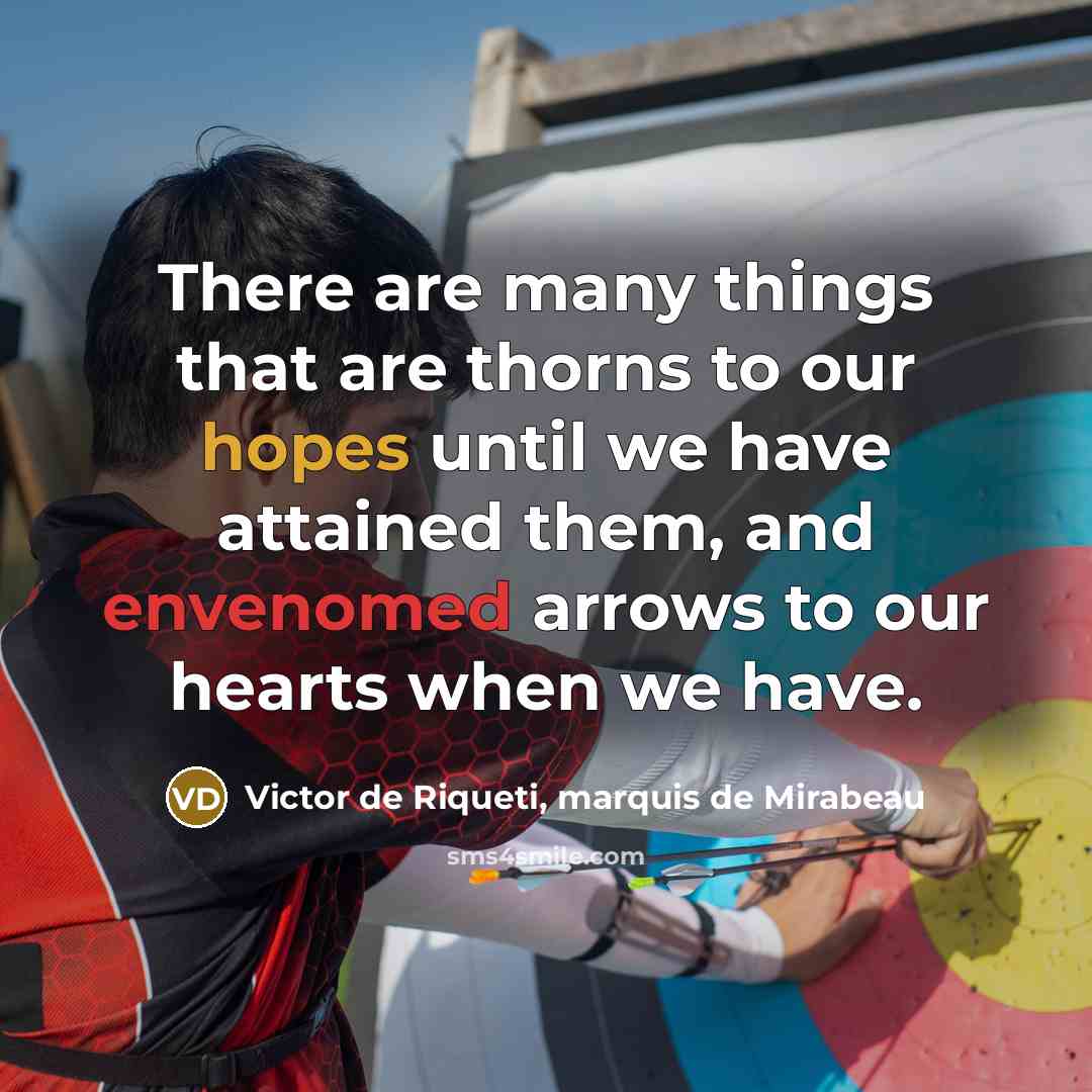 “There are many things that are thorns to our hopes…” quote by Victor de Riqueti, marquis de Mirabeau