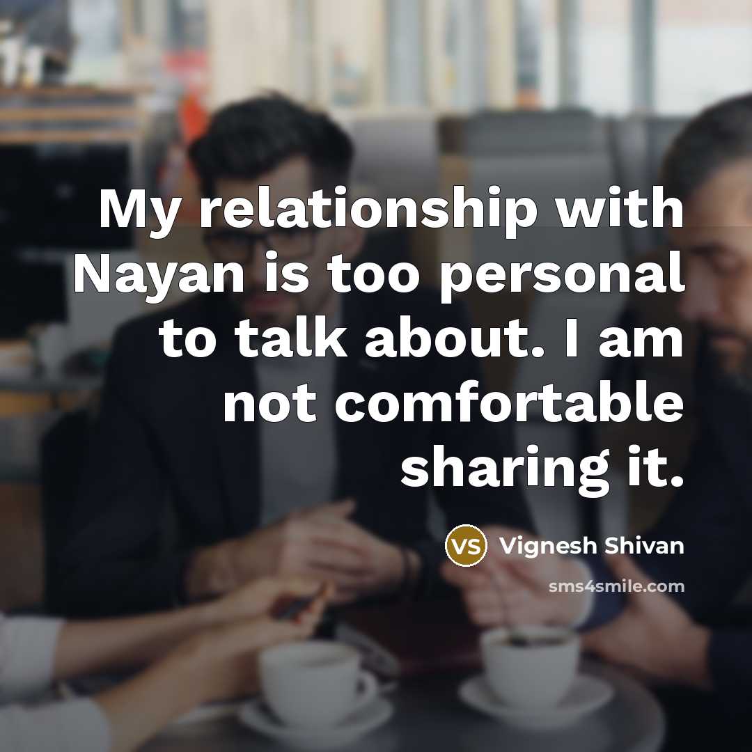 “My relationship with Nayan is too personal to talk about.…” quote by Vignesh Shivan