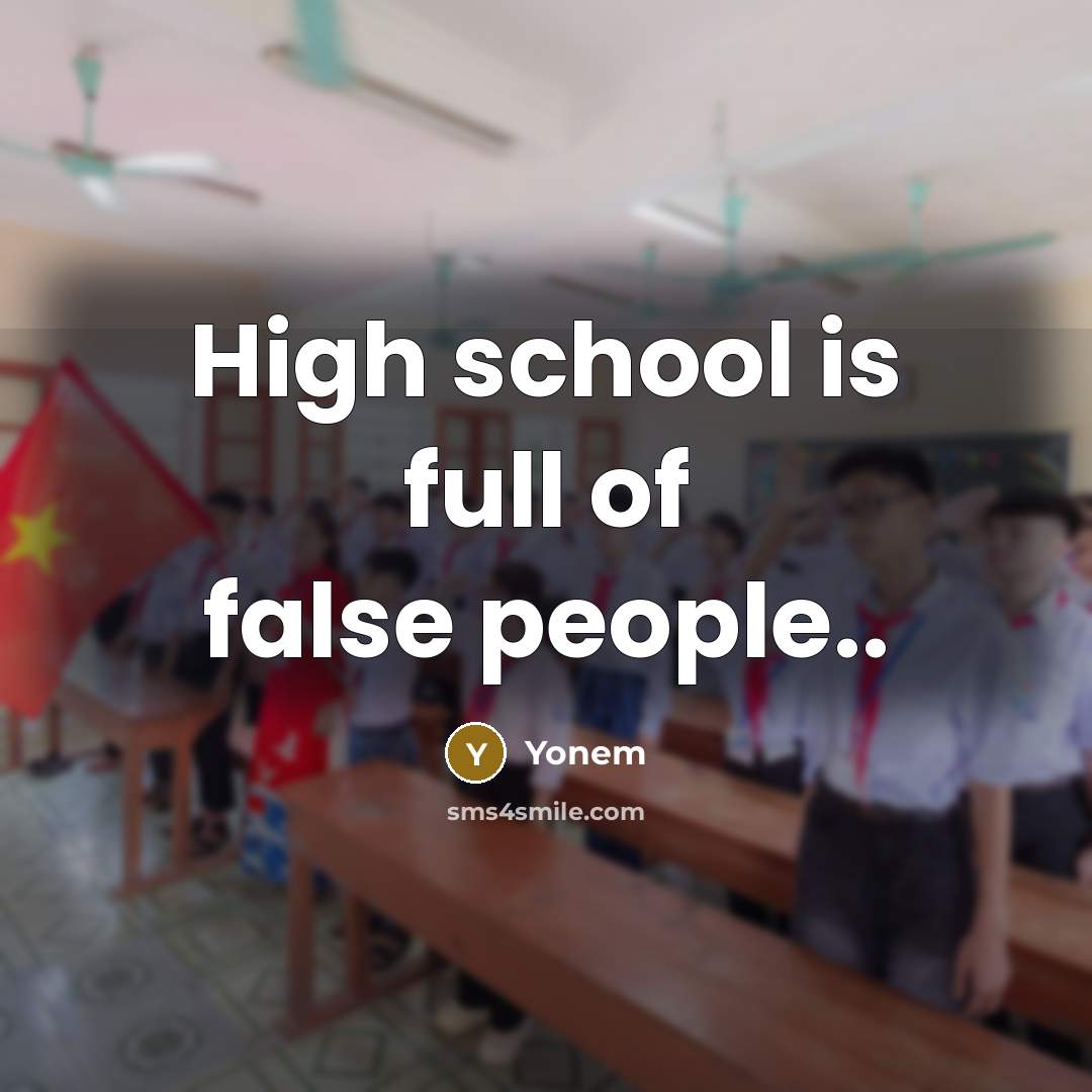 “High school is full of false people..…” quote by Yonem