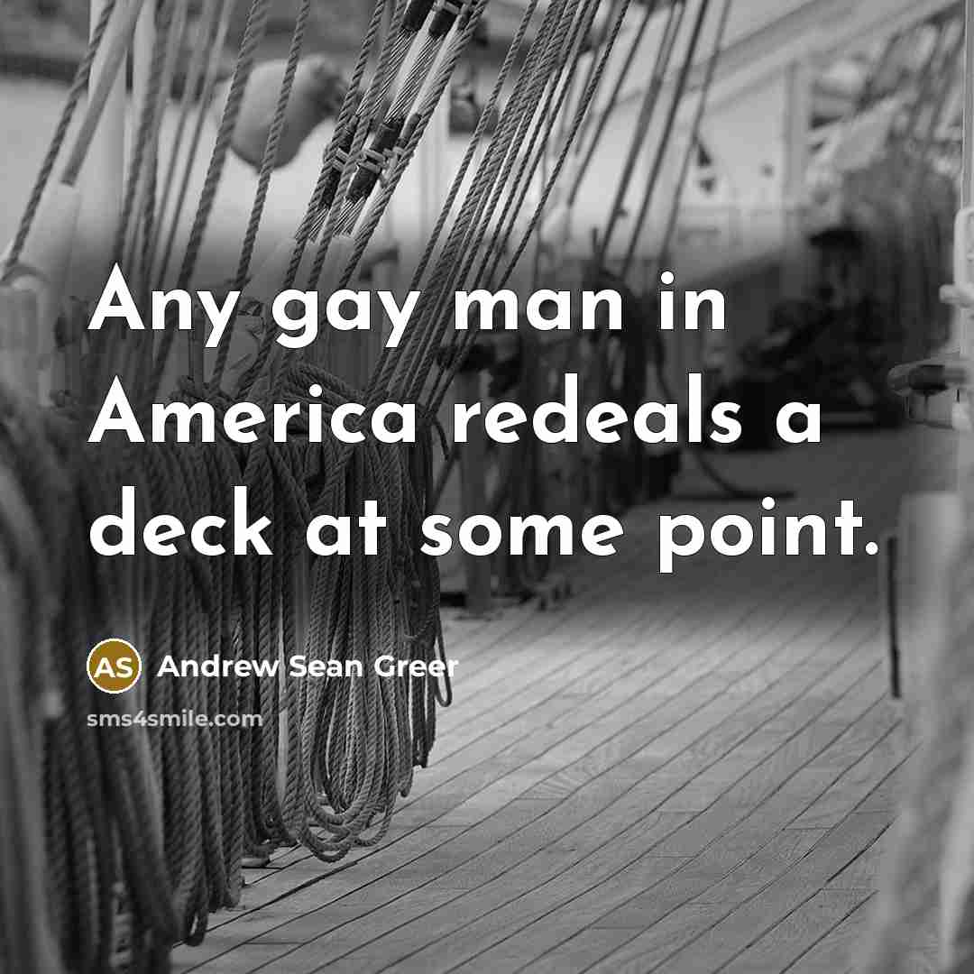 “Any gay man in America redeals a deck at some…” quote by Andrew Sean Greer