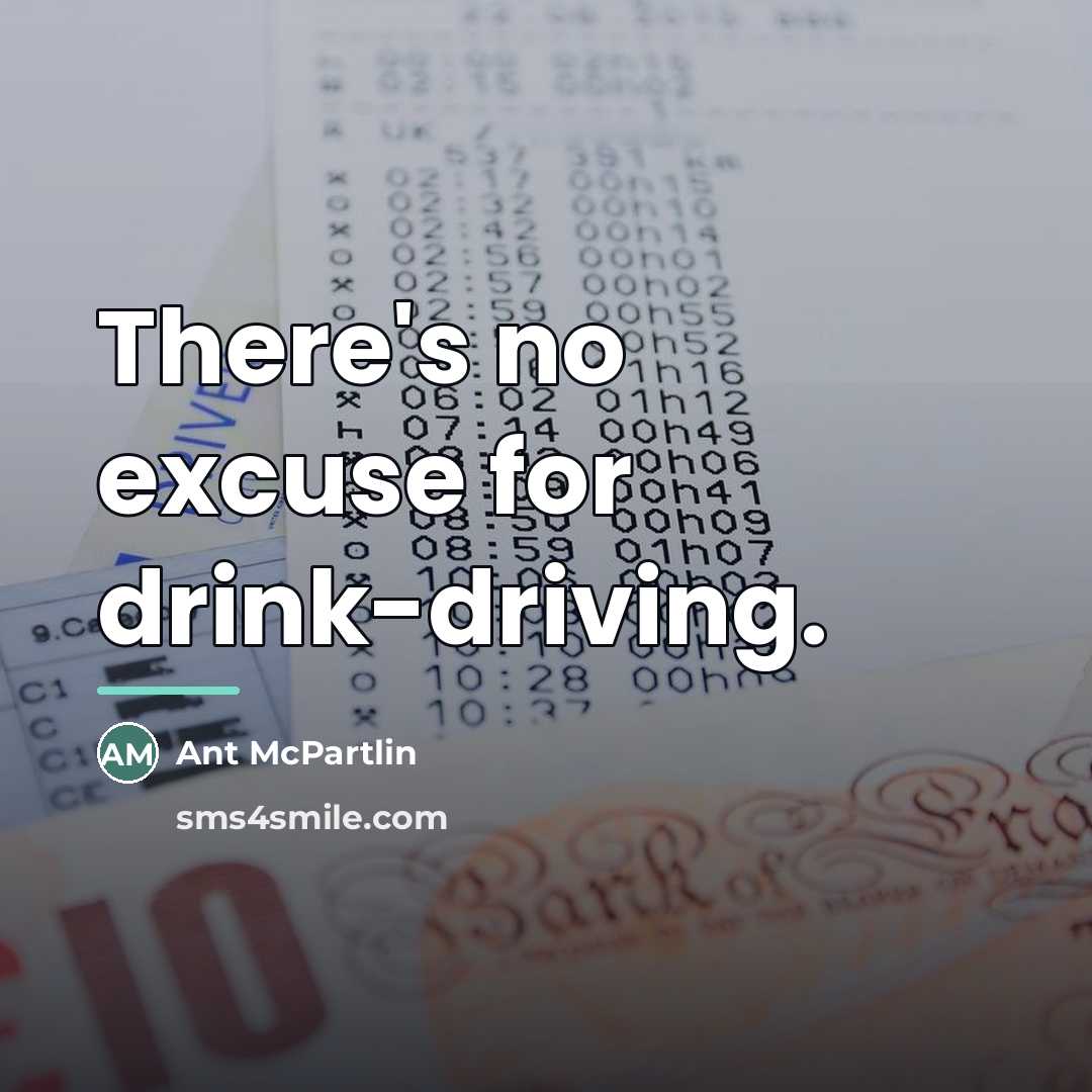 “There's no excuse for drink-driving.…” quote by Ant McPartlin