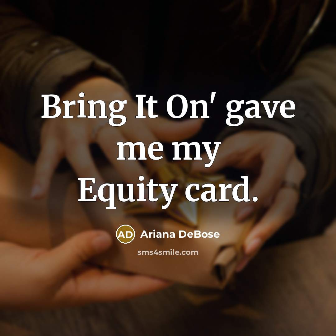 “Bring It On' gave me my Equity card.…” quote by Ariana DeBose