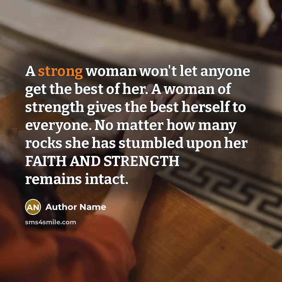 “A strong woman won't let anyone get the best of…” quote by Author Name