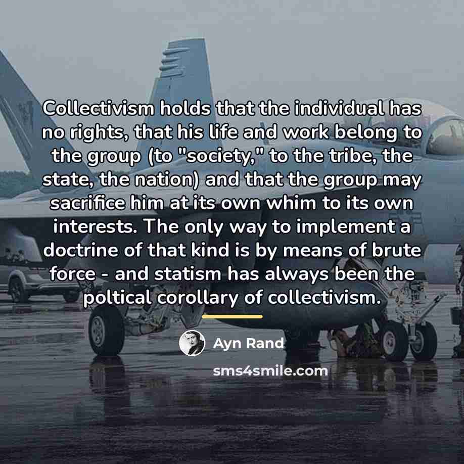 “Collectivism holds that the individual has no rights, that his…” quote by Ayn Rand