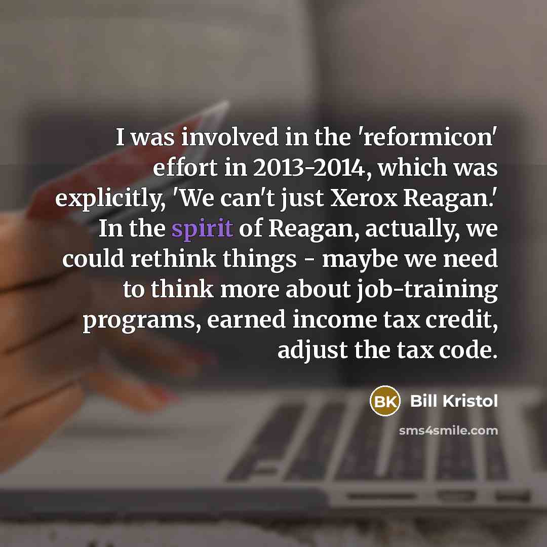 “I was involved in the 'reformicon' effort in 2013-2014, which…” quote by Bill Kristol