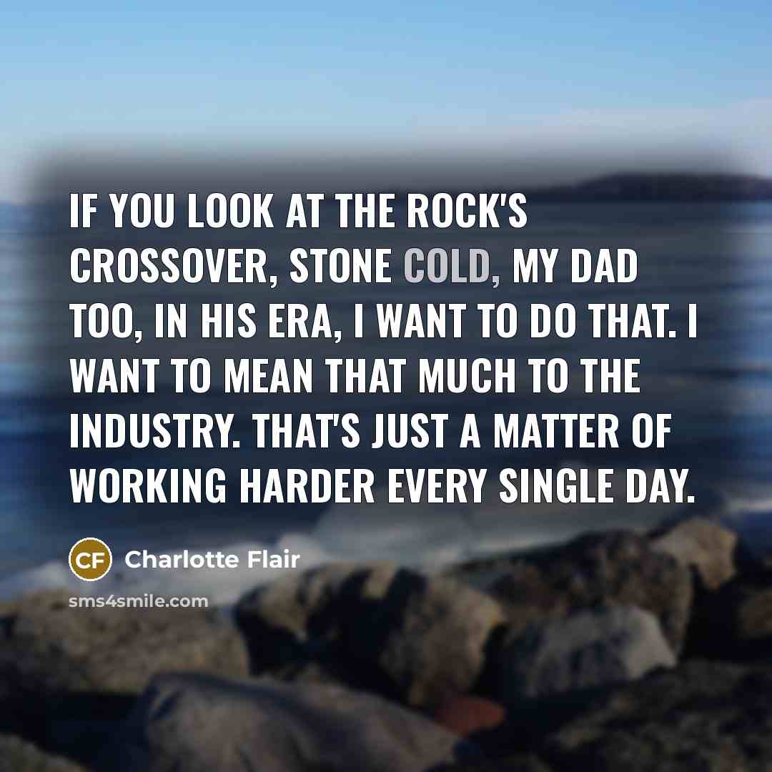 “If you look at the Rock's crossover, Stone Cold, my…” quote by Charlotte Flair