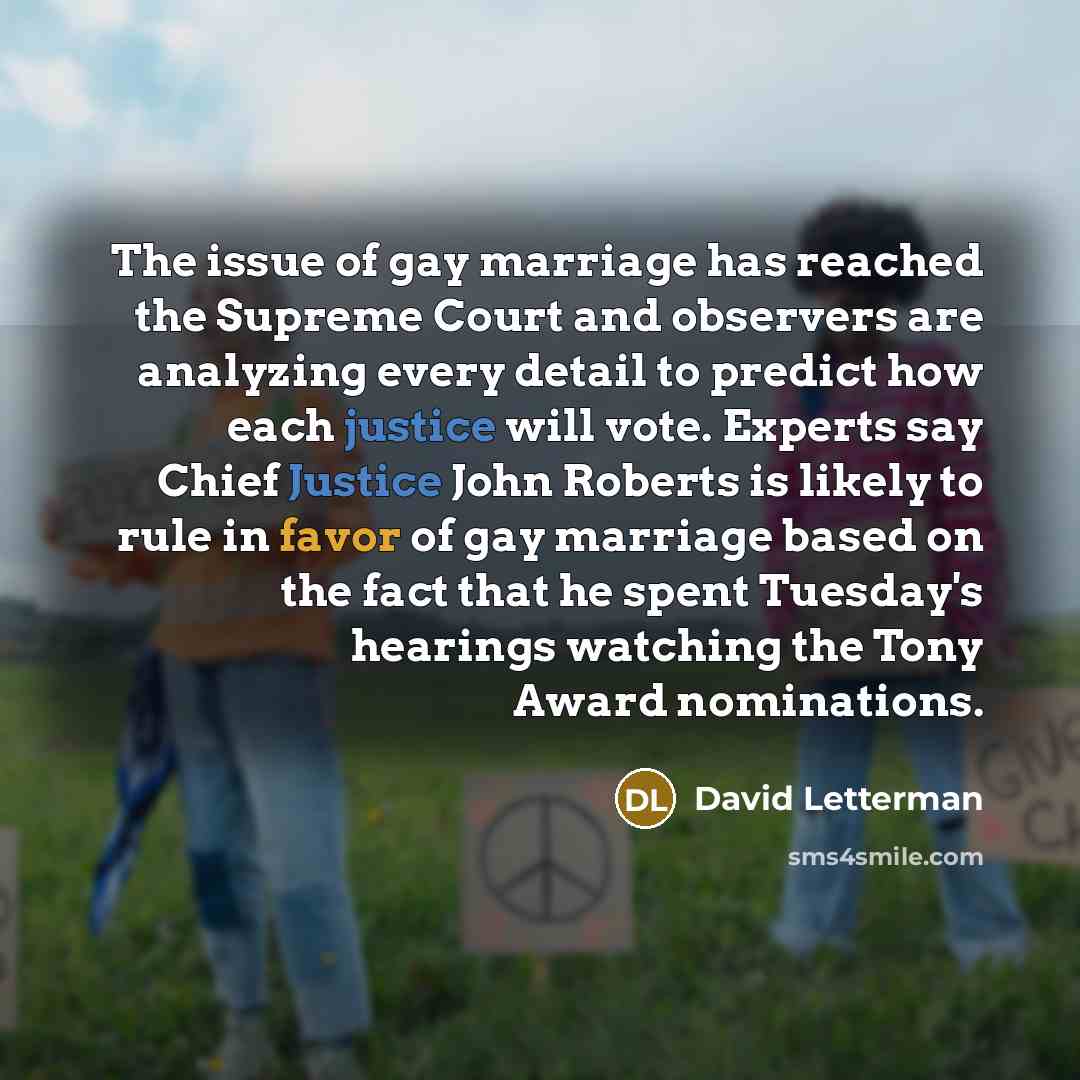 “The issue of gay marriage has reached the Supreme Court…” quote by David Letterman