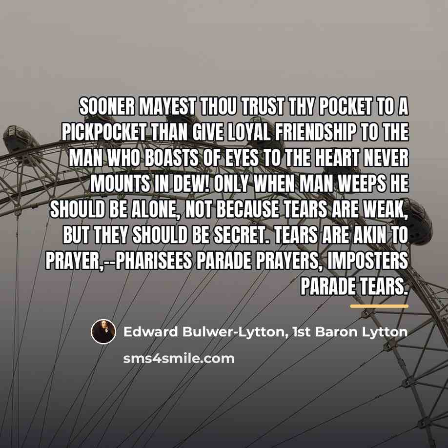 “Sooner mayest thou trust thy pocket to a pickpocket than…” quote by Edward Bulwer-Lytton, 1st Baron Lytton