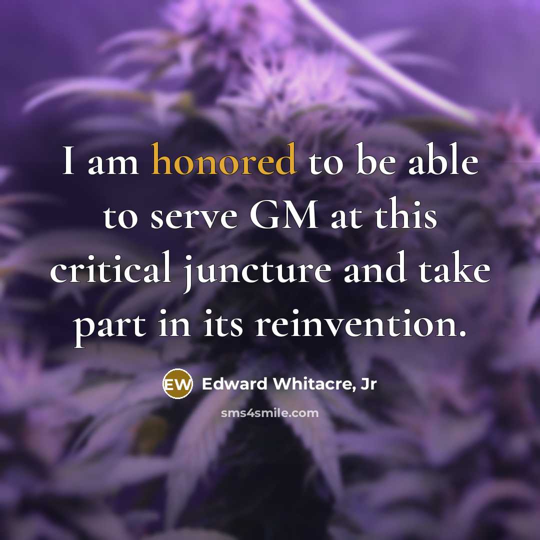 “I am honored to be able to serve GM at…” quote by Edward Whitacre, Jr