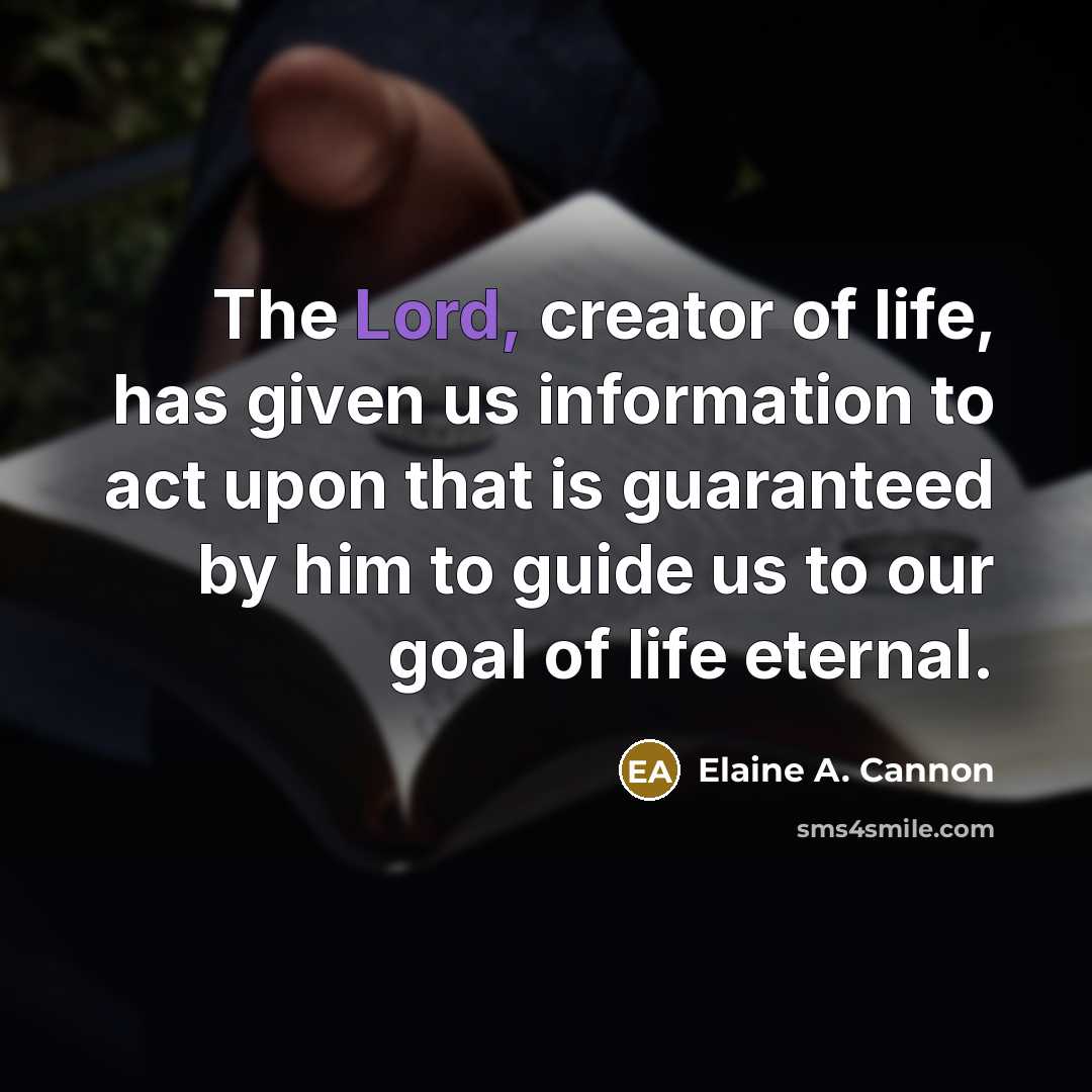 “The Lord, creator of life, has given us information to…” quote by Elaine A. Cannon