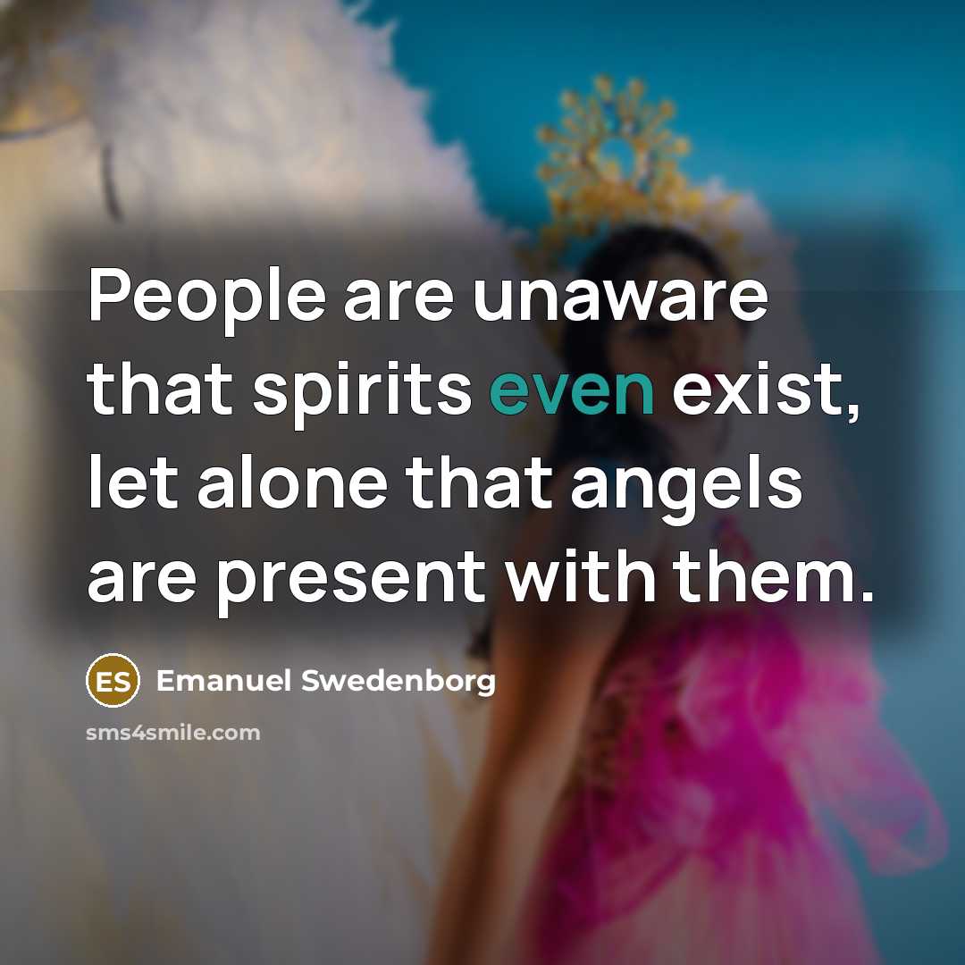 “People are unaware that spirits even exist, let alone that…” quote by Emanuel Swedenborg