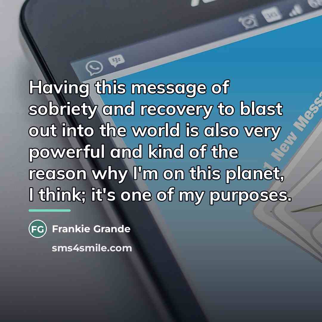 “Having this message of sobriety and recovery to blast out…” quote by Frankie Grande