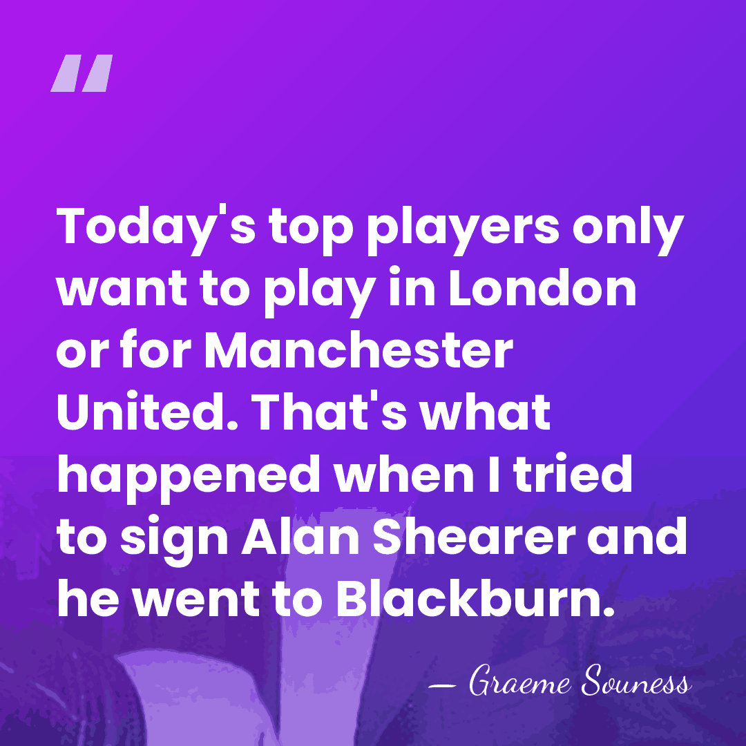 Today's top players only want to play in London or for Manchester&hellip; - Graeme Souness