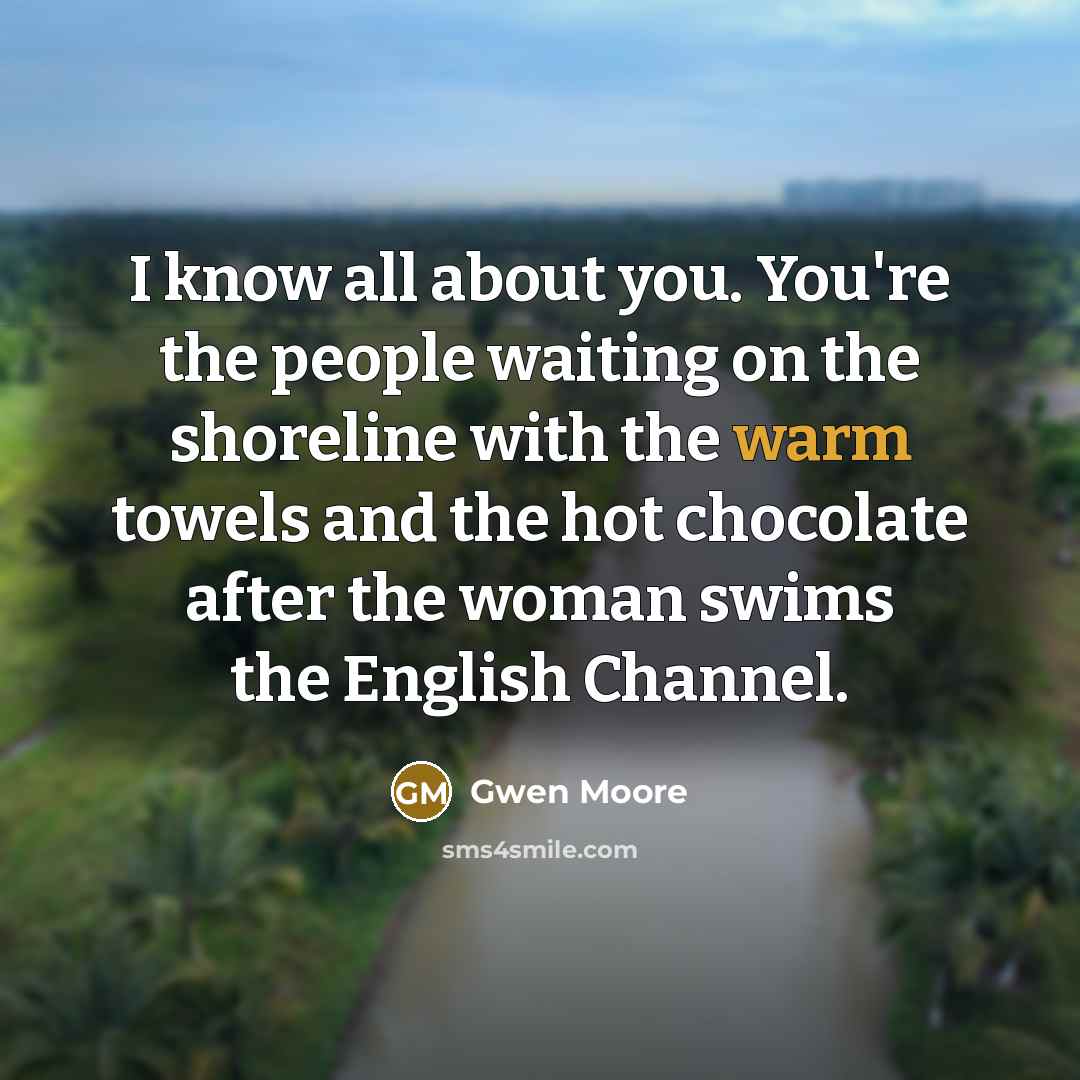 “I know all about you. You're the people waiting on…” quote by Gwen Moore