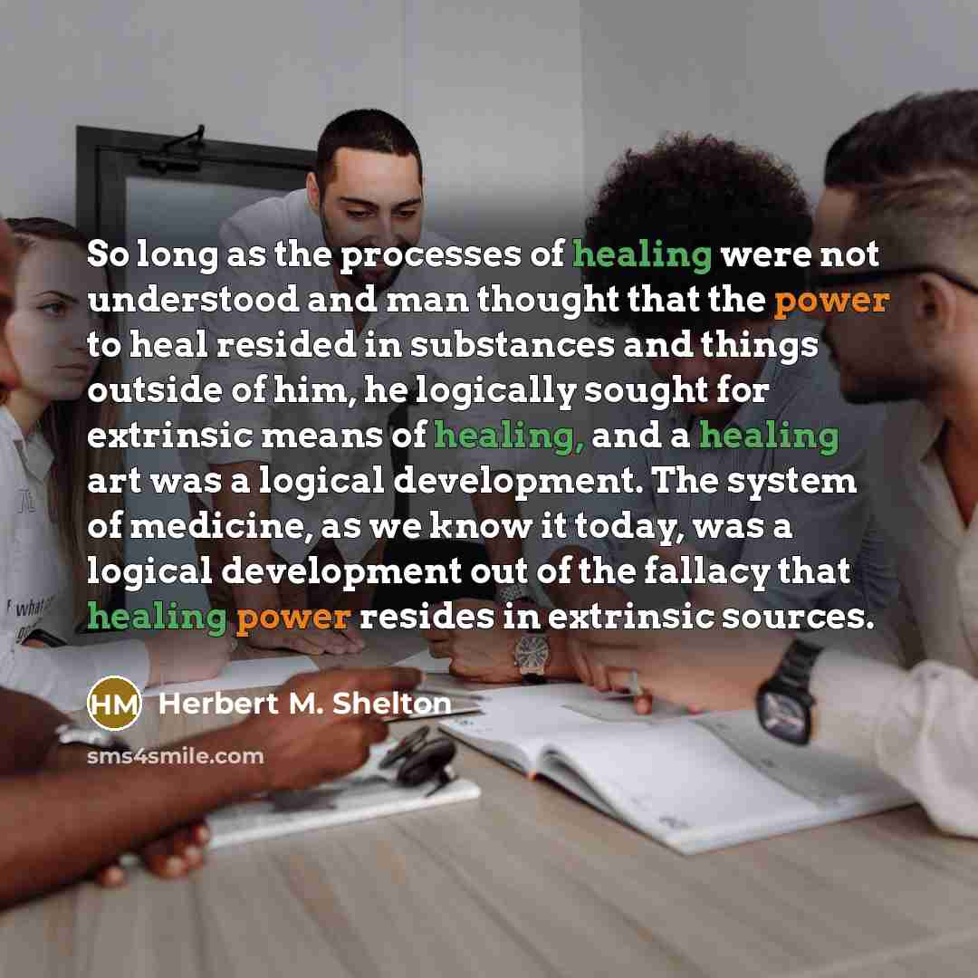 “So long as the processes of healing were not understood…” quote by Herbert M. Shelton