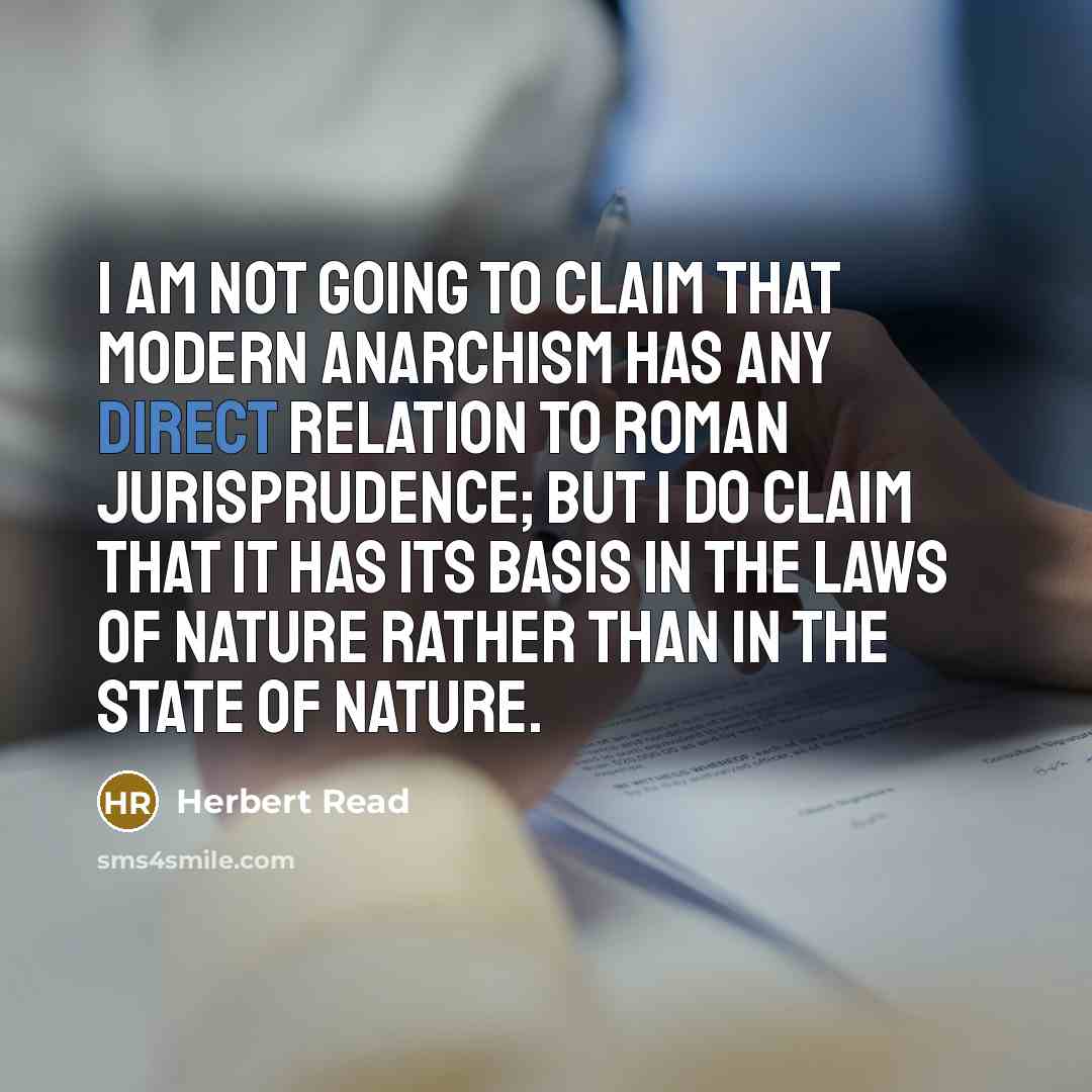 “I am not going to claim that modern anarchism has…” quote by Herbert Read