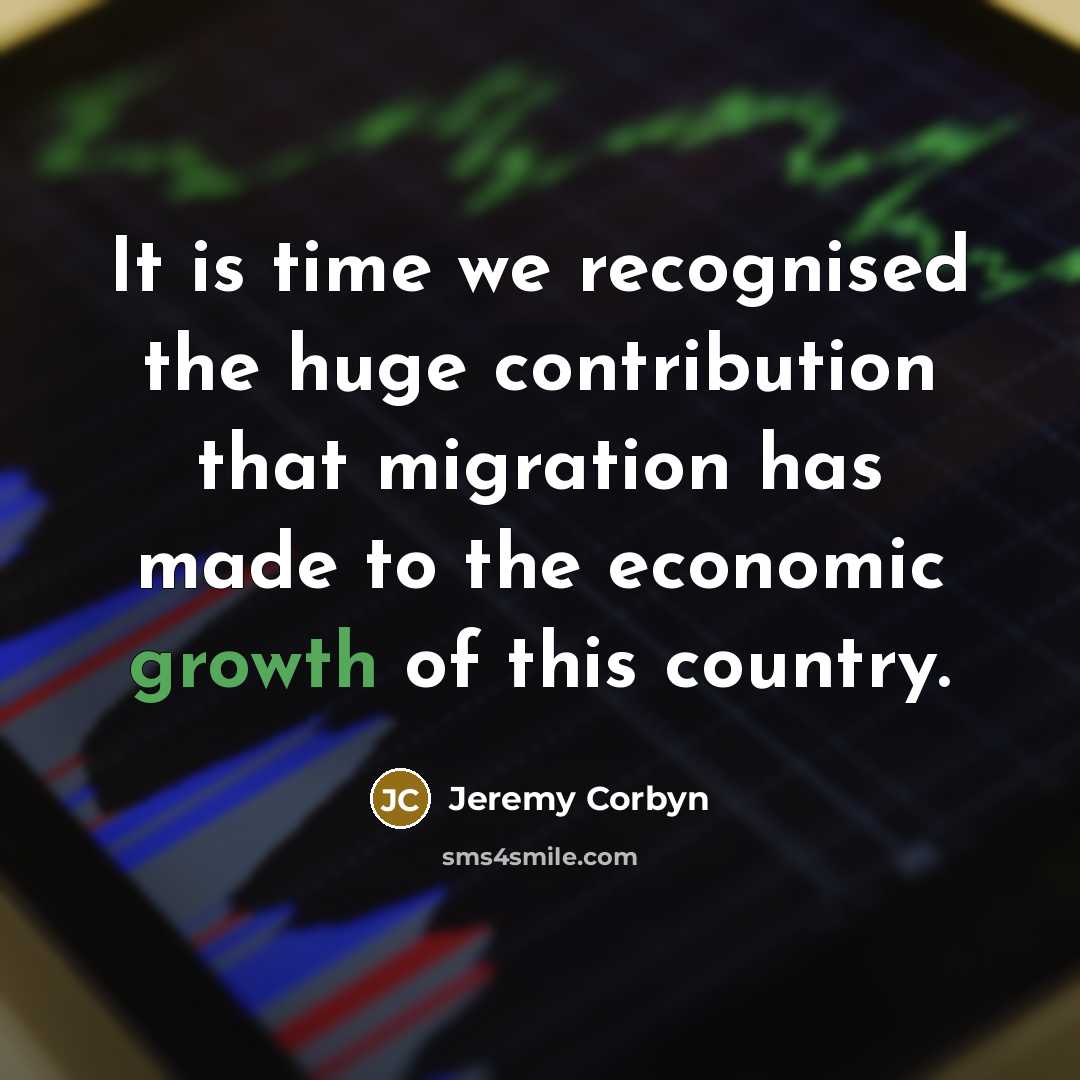 “It is time we recognised the huge contribution that migration…” quote by Jeremy Corbyn