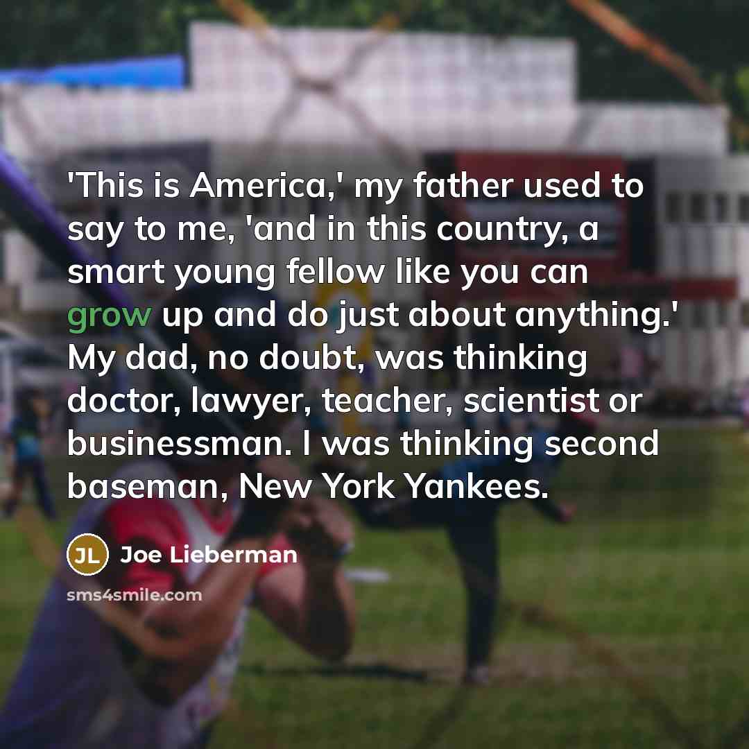 “'This is America,' my father used to say to me,…” quote by Joe Lieberman