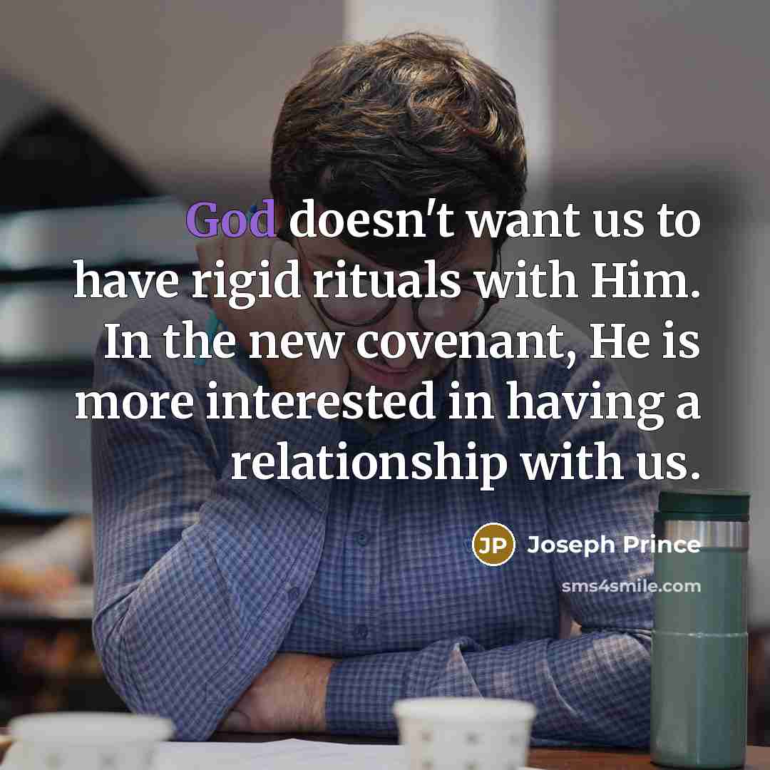 “God doesn't want us to have rigid rituals with Him.…” quote by Joseph Prince
