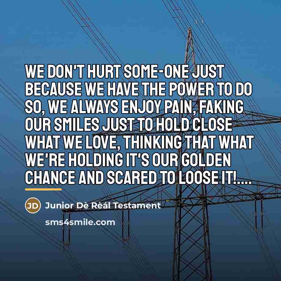 “We DoN'T HuRT SoMe-oNe JuST BeCauSe We HaVe ThE PoWeR…” quote by Junior Dè Rèál Testament