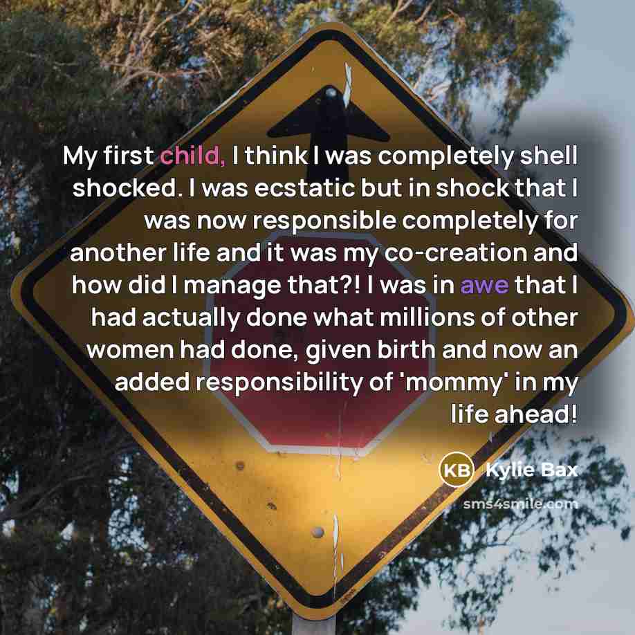 “My first child, I think I was completely shell shocked.…” quote by Kylie Bax