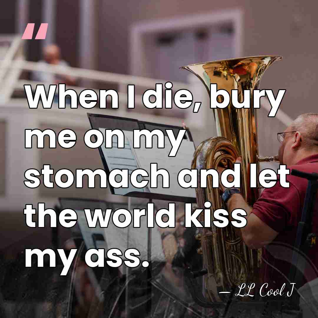 When I die, bury me on my stomach and let the world&hellip; - LL Cool J