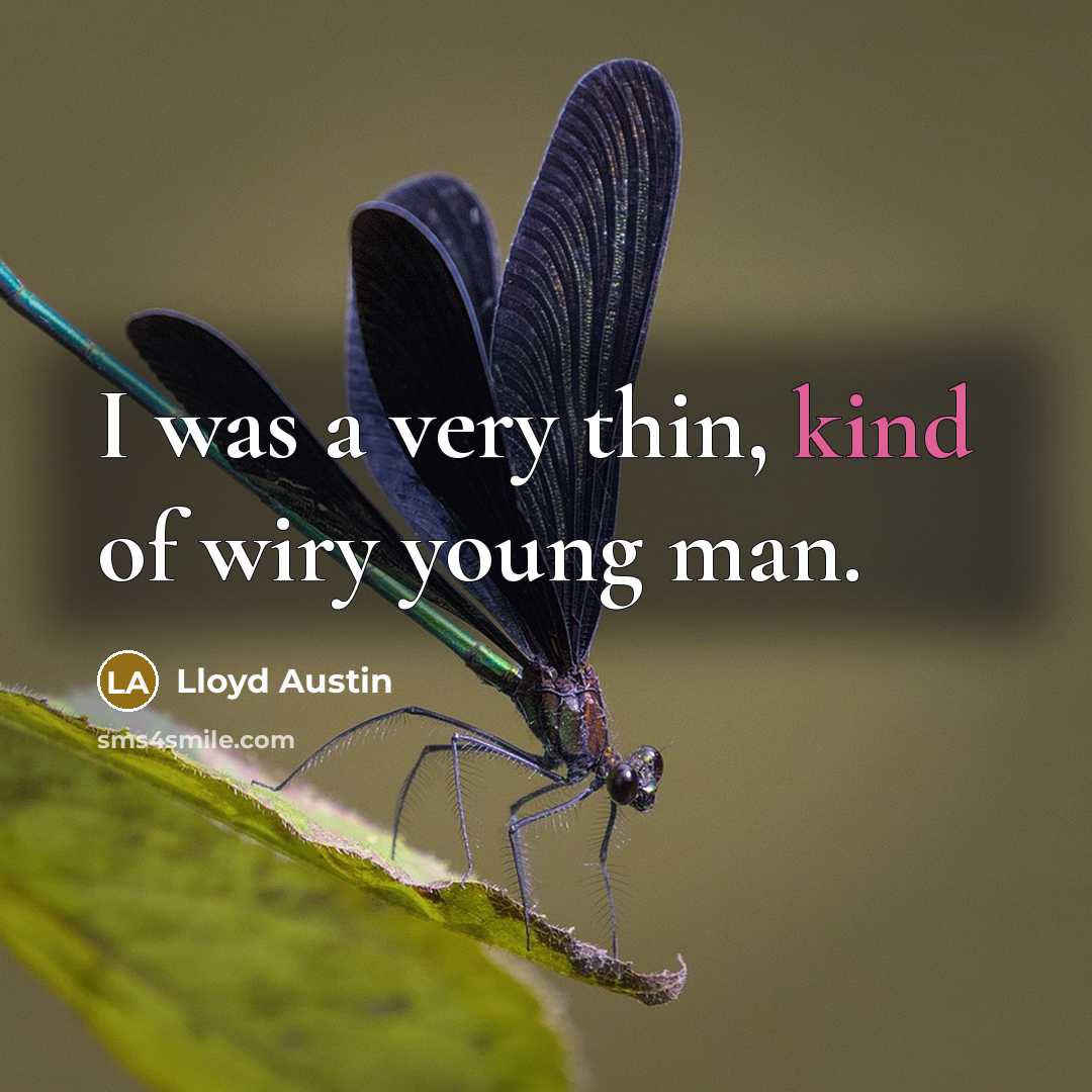 “I was a very thin, kind of wiry young man.…” quote by Lloyd Austin
