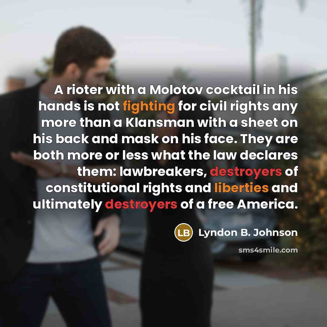 “A rioter with a Molotov cocktail in his hands is…” quote by Lyndon B. Johnson