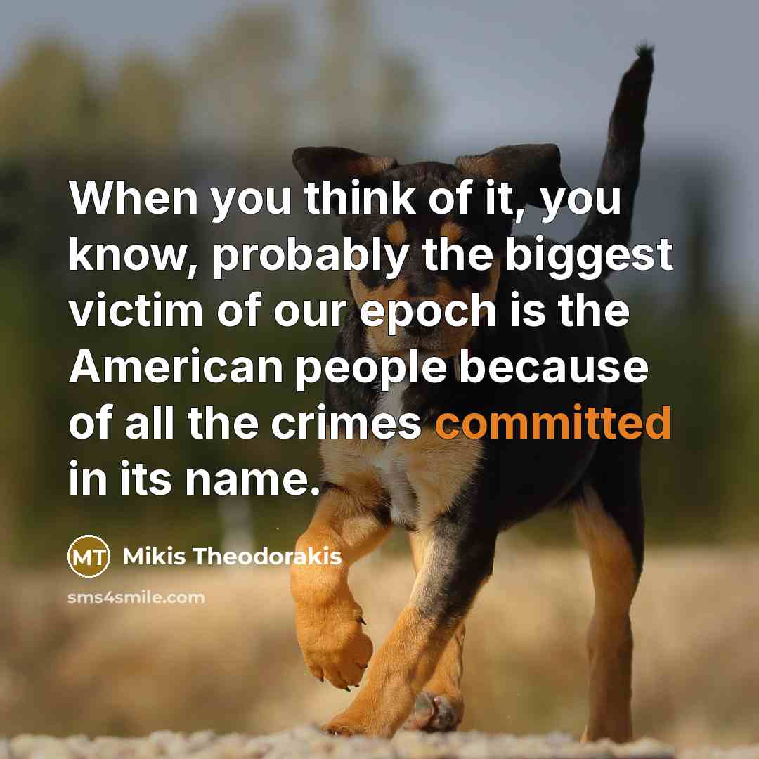 “When you think of it, you know, probably the biggest…” quote by Mikis Theodorakis
