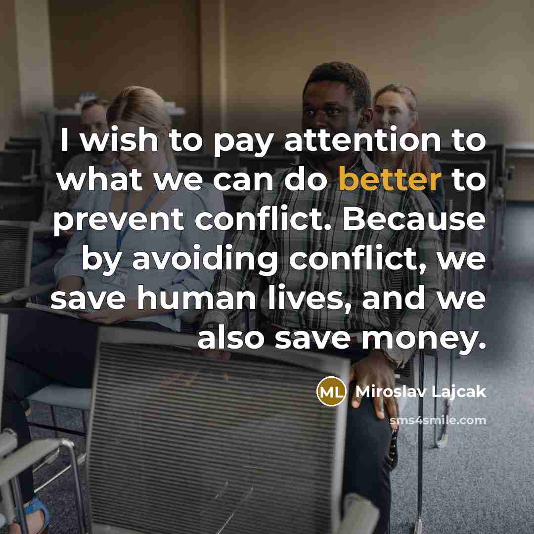 “I wish to pay attention to what we can do…” quote by Miroslav Lajcak