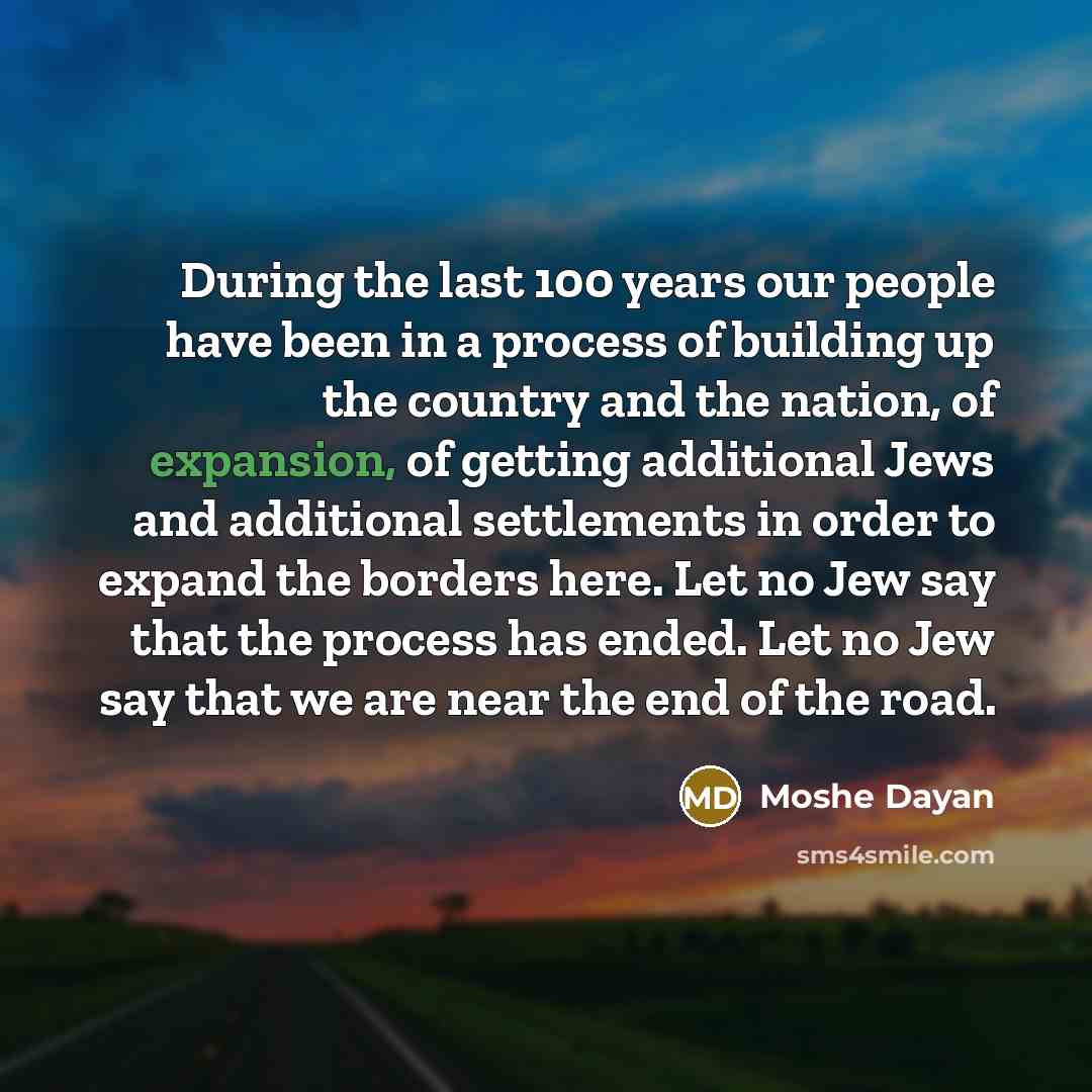 “During the last 100 years our people have been in…” quote by Moshe Dayan