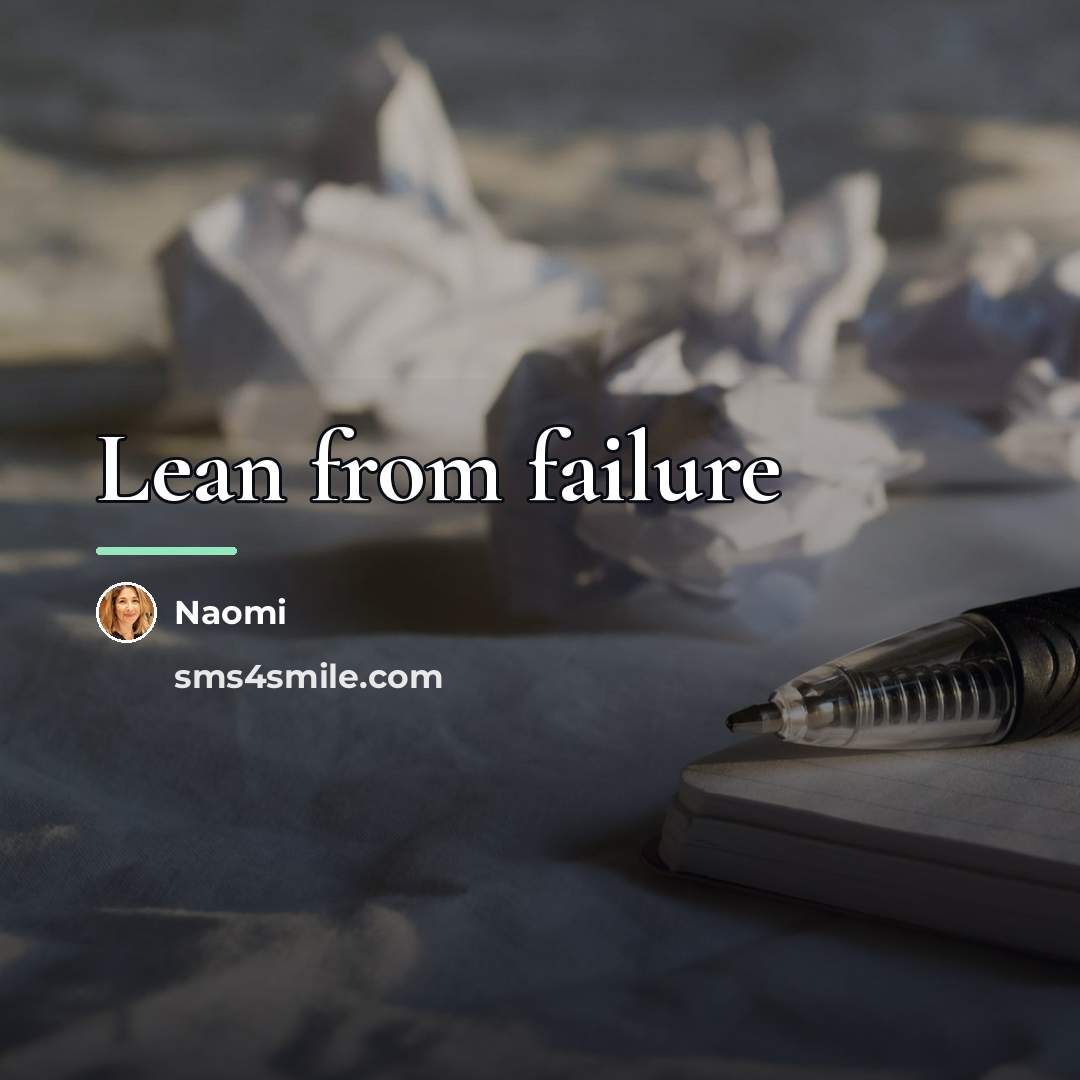 “Lean from failure…” quote by Naomi