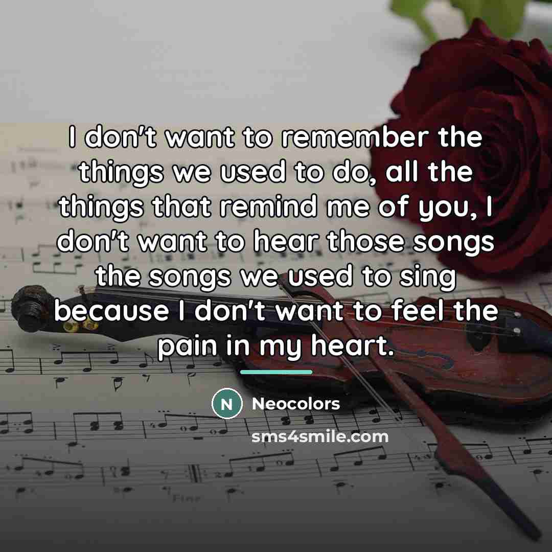 “I don't want to remember the things we used to…” quote by Neocolors