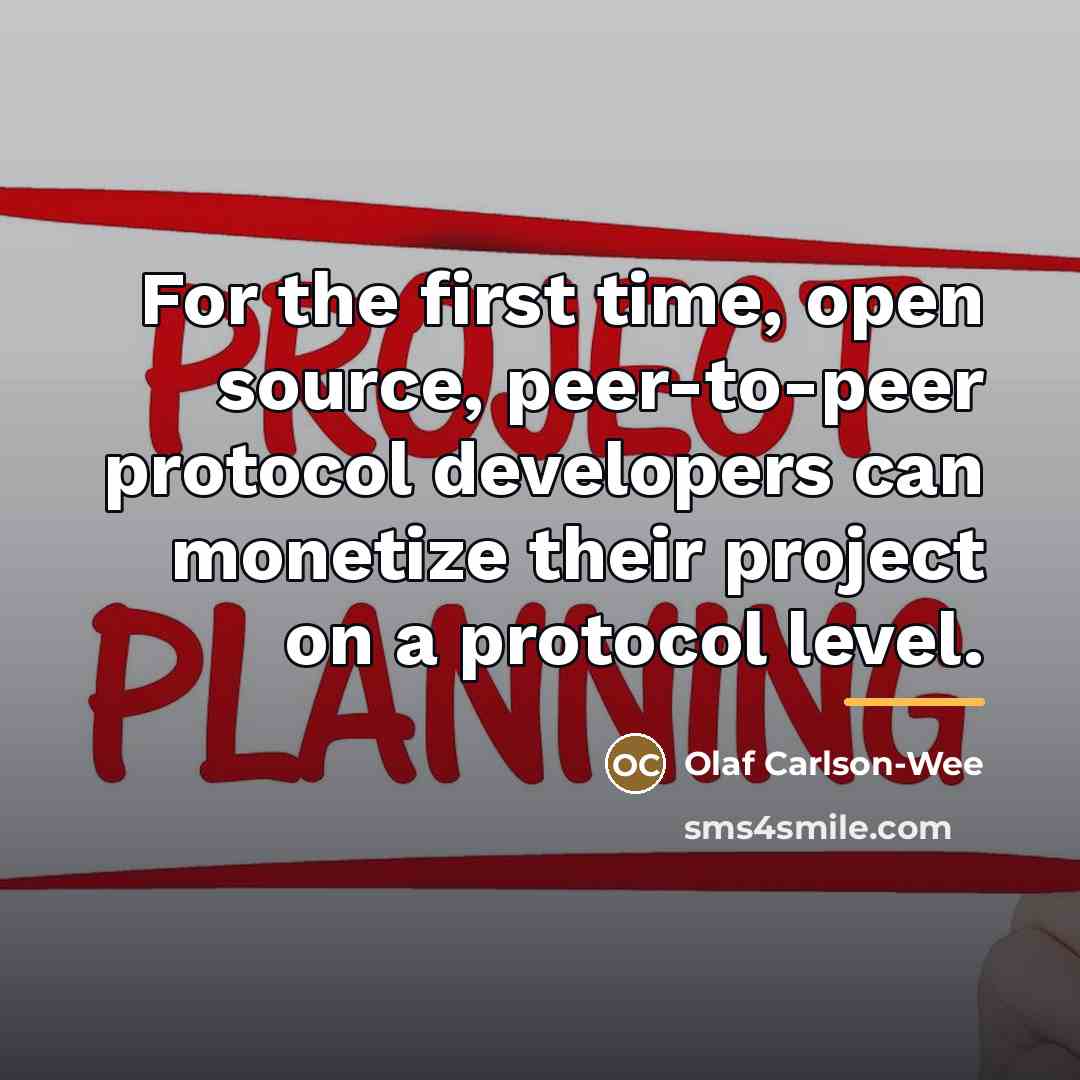 “For the first time, open source, peer-to-peer protocol developers can…” quote by Olaf Carlson-Wee