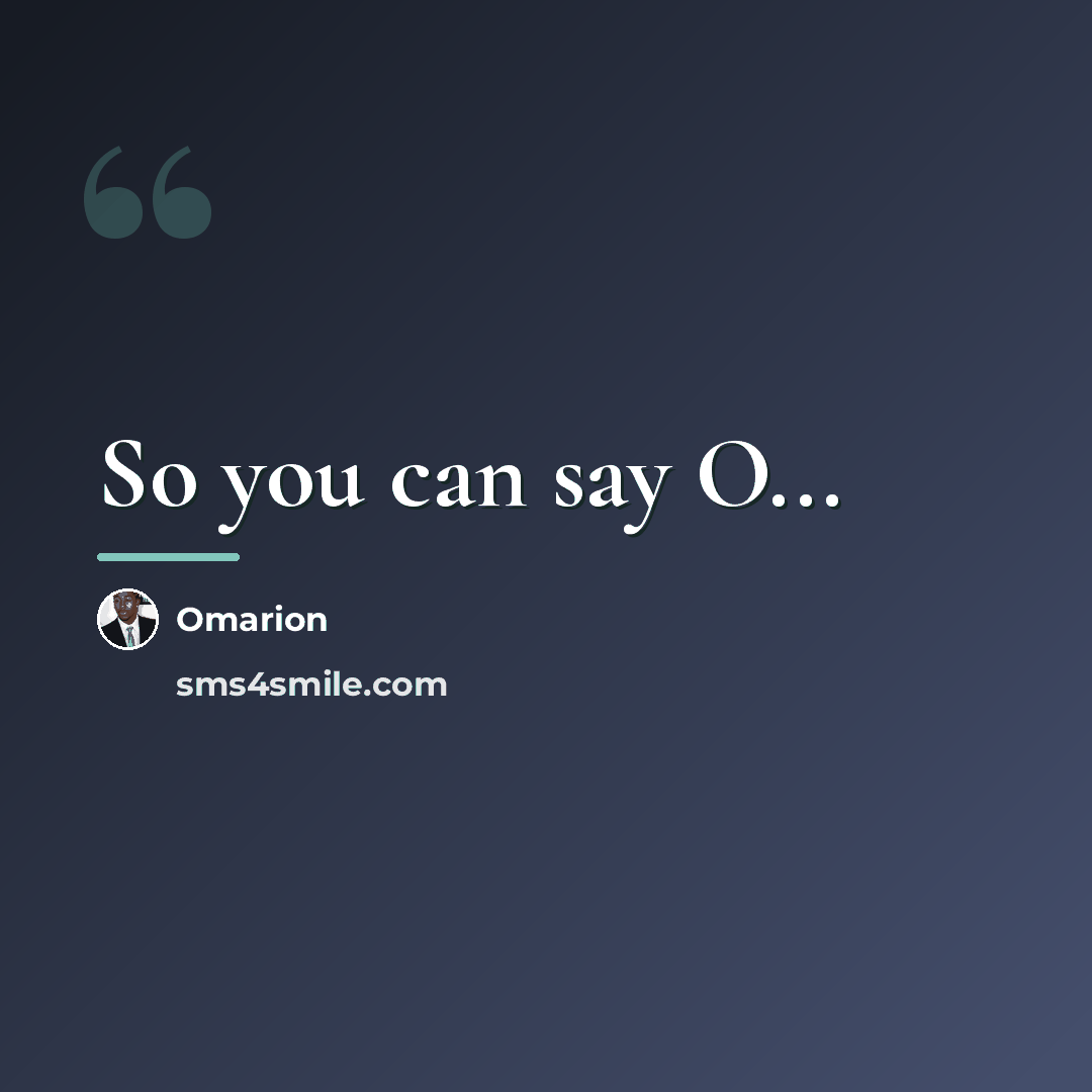 “So you can say O...…” quote by Omarion