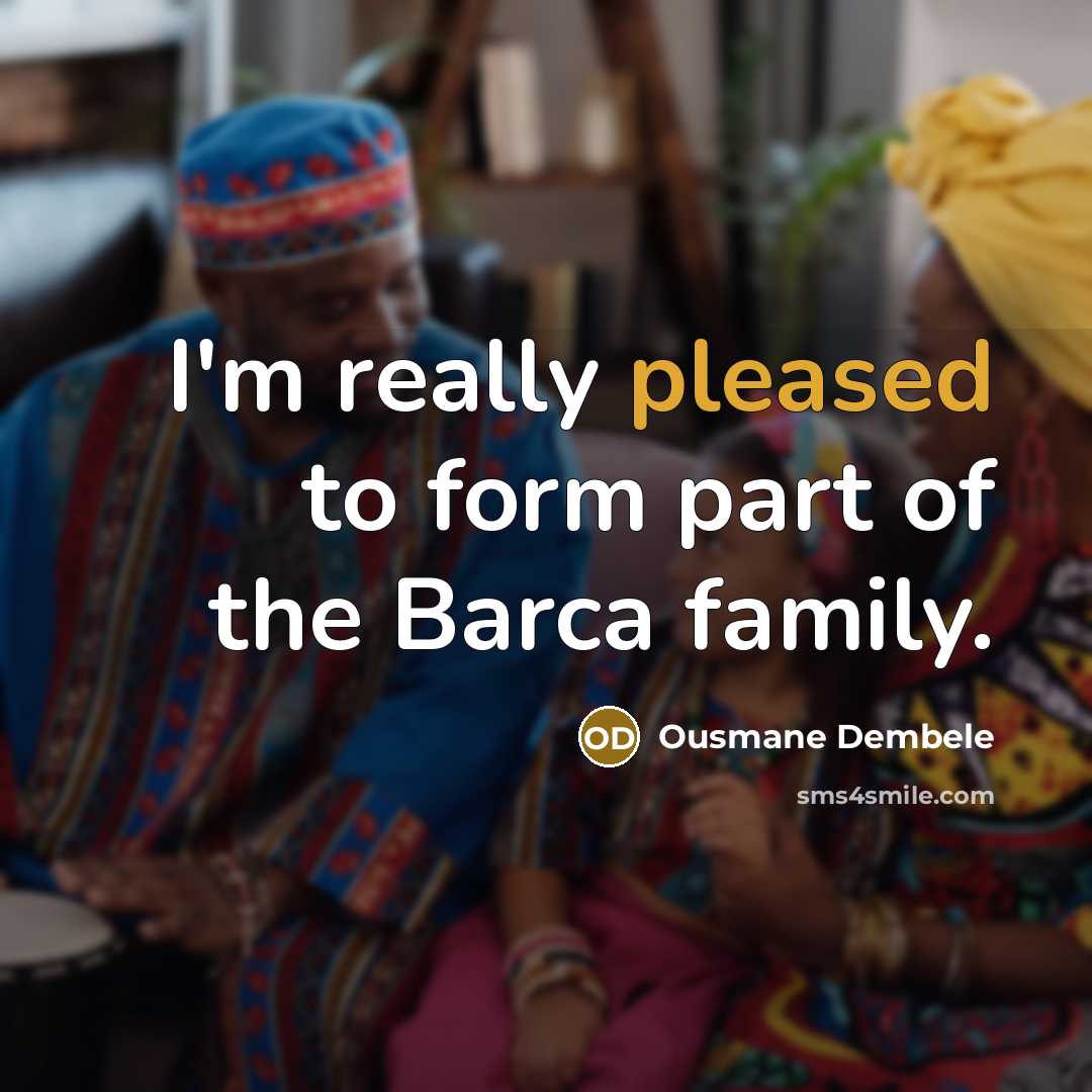 “I'm really pleased to form part of the Barca family.…” quote by Ousmane Dembele