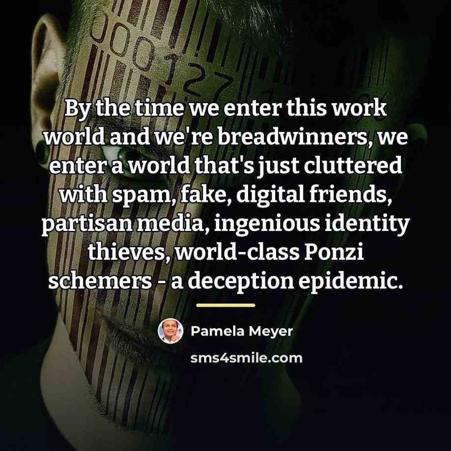 “By the time we enter this work world and we're…” quote by Pamela Meyer