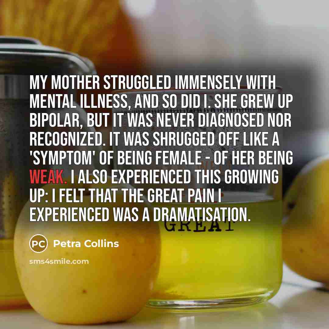 “My mother struggled immensely with mental illness, and so did…” quote by Petra Collins