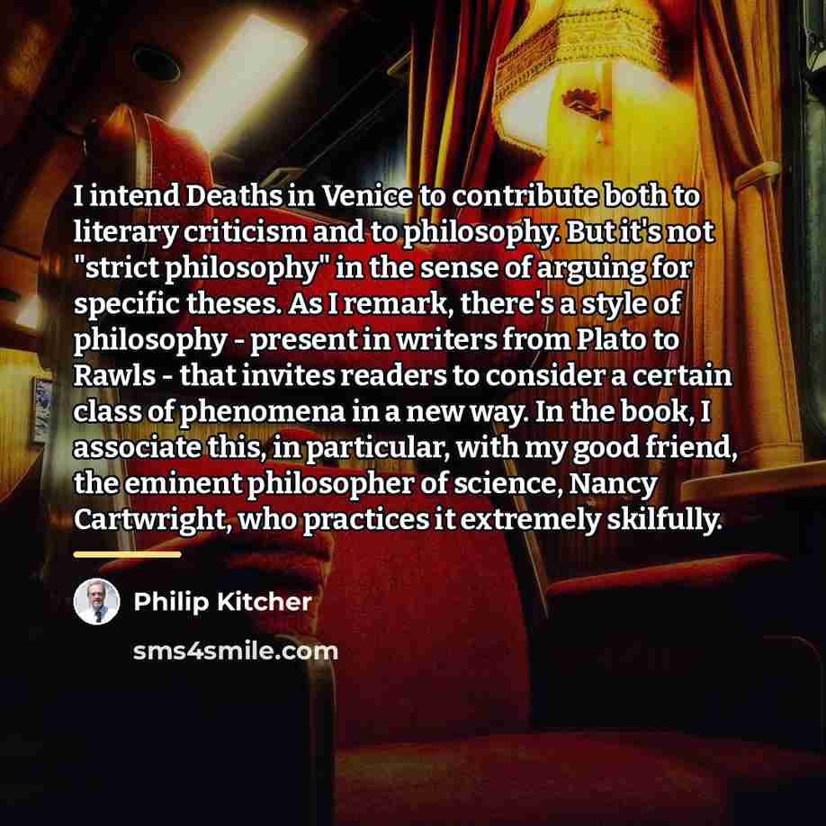 “I intend Deaths in Venice to contribute both to literary…” quote by Philip Kitcher