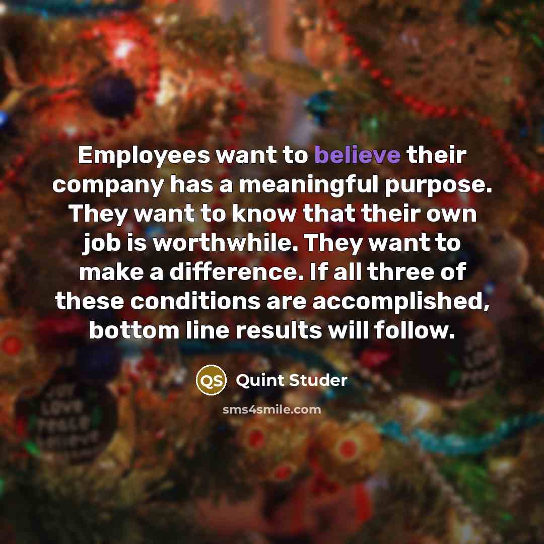 “Employees want to believe their company has a meaningful purpose.…” quote by Quint Studer