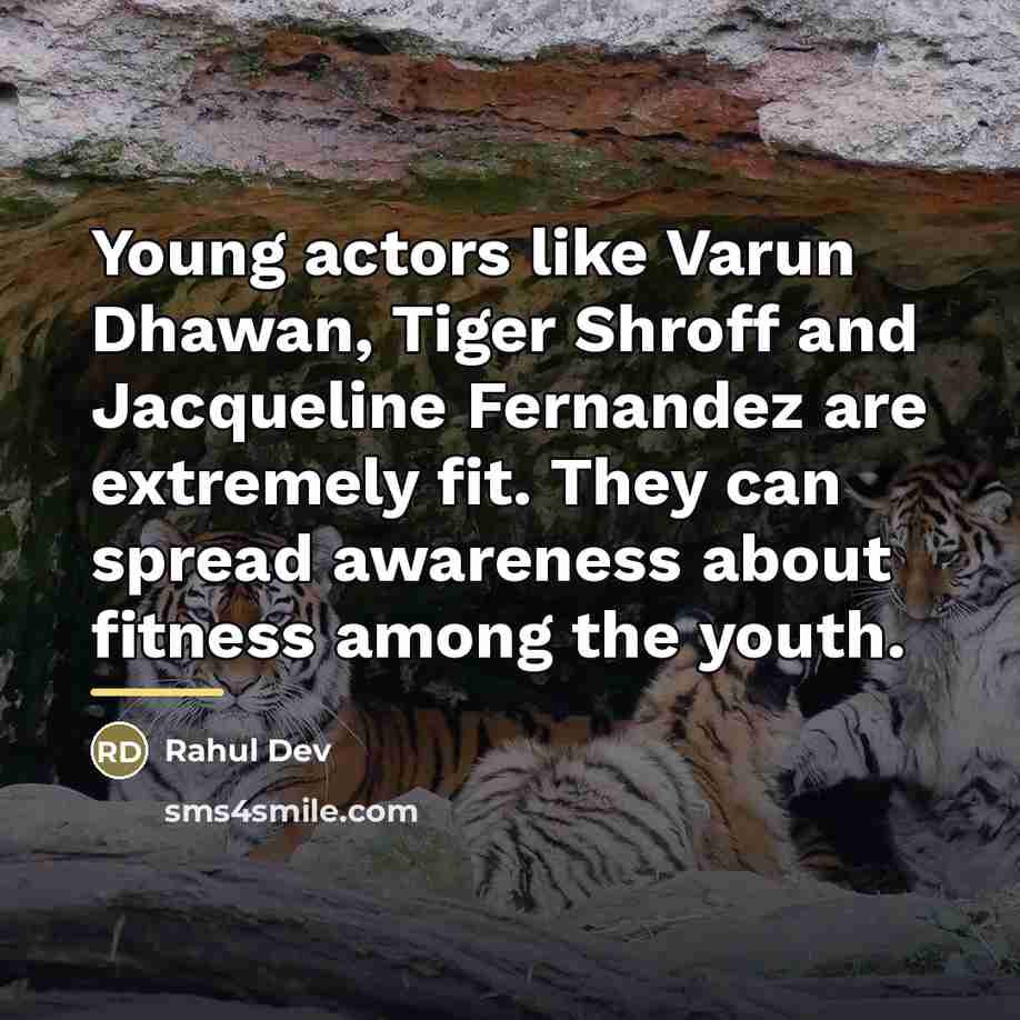 “Young actors like Varun Dhawan, Tiger Shroff and Jacqueline Fernandez…” quote by Rahul Dev