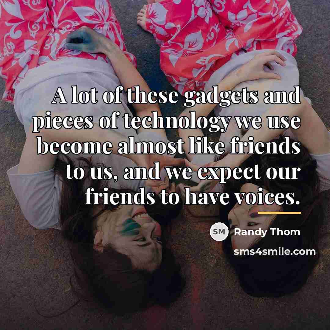 “A lot of these gadgets and pieces of technology we…” quote by Randy Thom