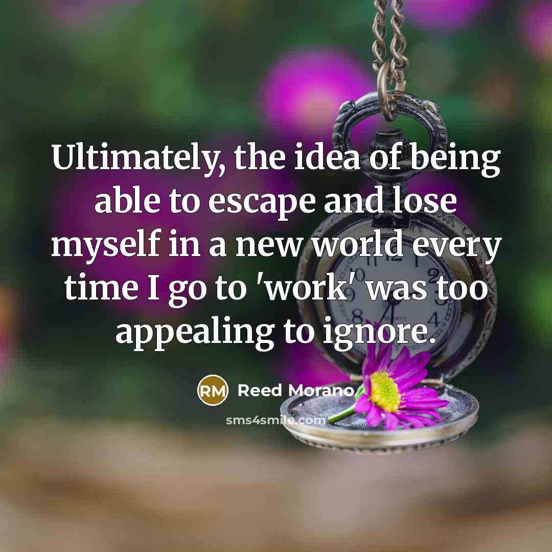“Ultimately, the idea of being able to escape and lose…” quote by Reed Morano