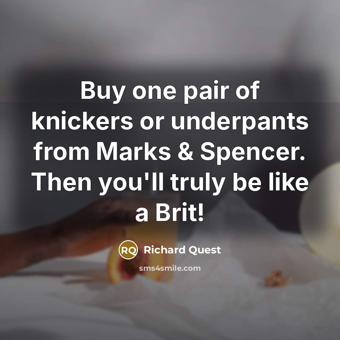 “Buy one pair of knickers or underpants from Marks &…” quote by Richard Quest