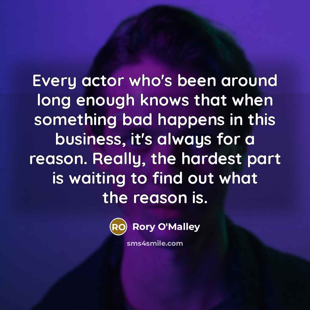 “Every actor who's been around long enough knows that when…” quote by Rory O'Malley