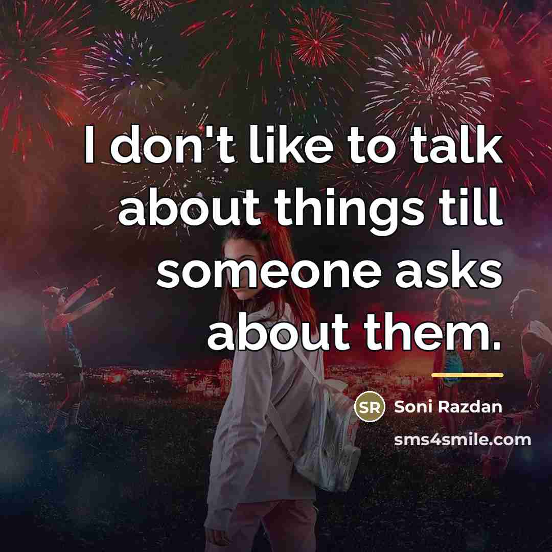“I don't like to talk about things till someone asks…” quote by Soni Razdan
