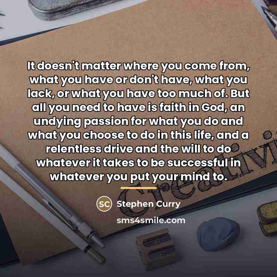 “It doesn't matter where you come from, what you have…” quote by Stephen Curry