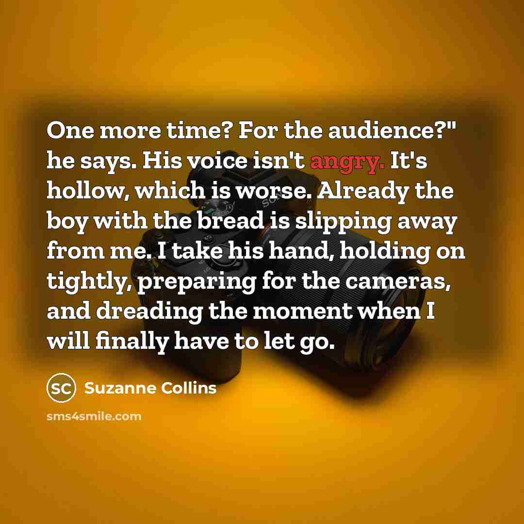 “One more time? For the audience?" he says. His voice…” quote by Suzanne Collins