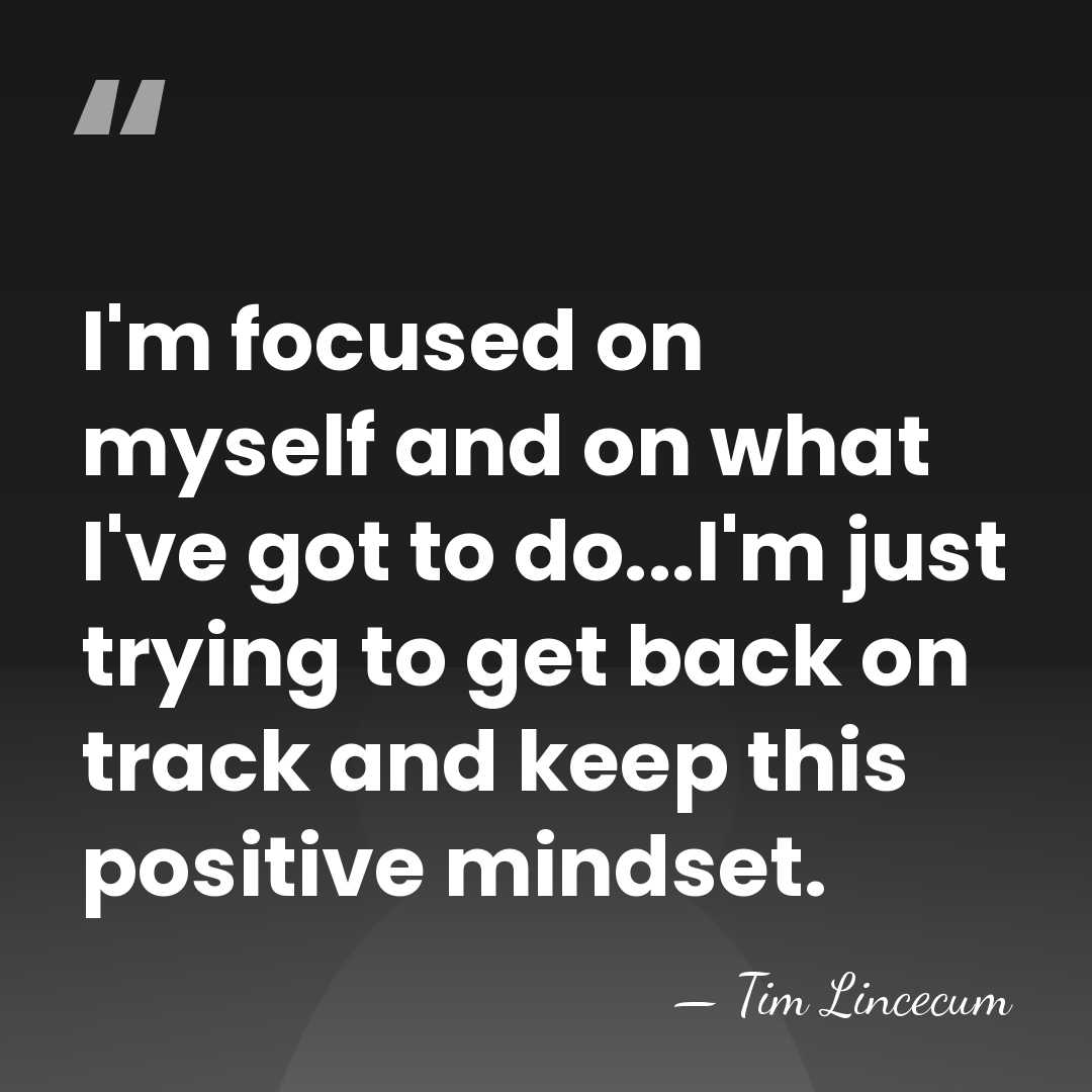 I'm focused on myself and on what I've got to do...I'm just&hellip; - Tim Lincecum