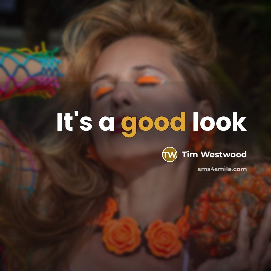 “It's a good look” quote by Tim Westwood